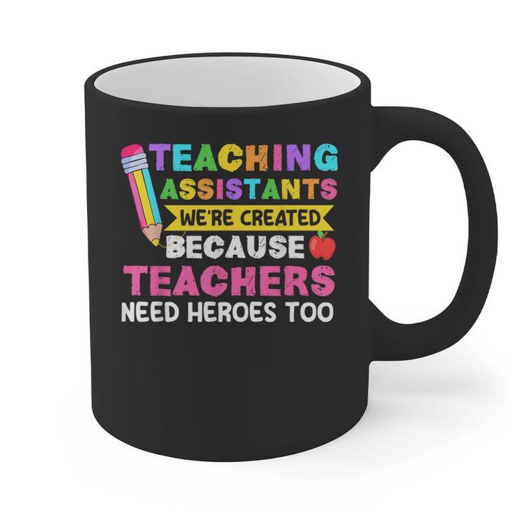 Teaching Assistants Were Create Because Teacher Needs Heroes Graphic Print Coffee Mug