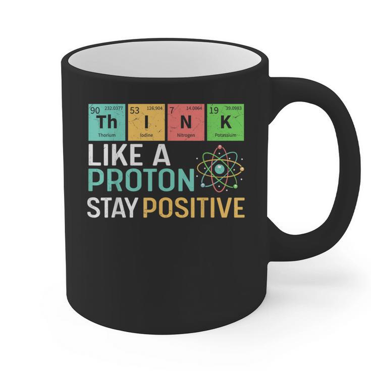 Think Like A Proton Stay Positive Science Teacher Graphic Print Coffee Mug