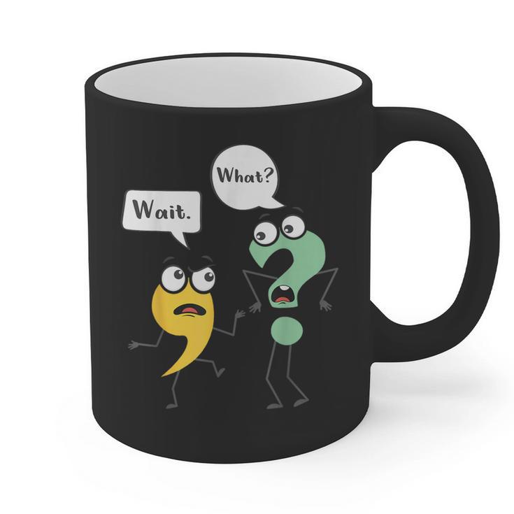 Wait What English Teacher Grammar Police Grammarian Graphic Print Coffee Mug