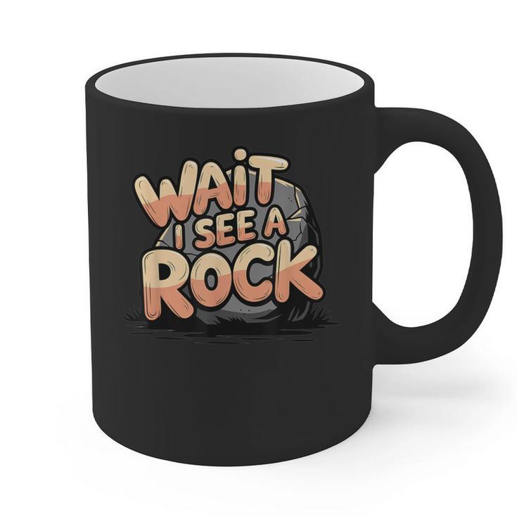Wait I See A Rock Geology Teacher Graphic Print Coffee Mug