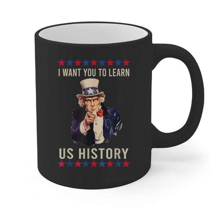 I Want You To Learn US History American Teacher School For Men Women Graphic Print Coffee Mug