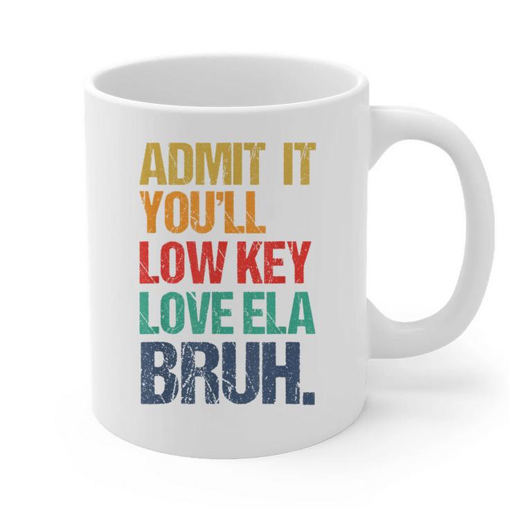 Admit It You Low Key Love ELA Bruh First Day School Teacher Graphic Print Coffee Mug