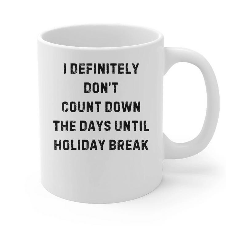 Back To School Teacher Outfit I Definitely Don't Count Down Holiday Break Lie Party Graphic Print Coffee Mug