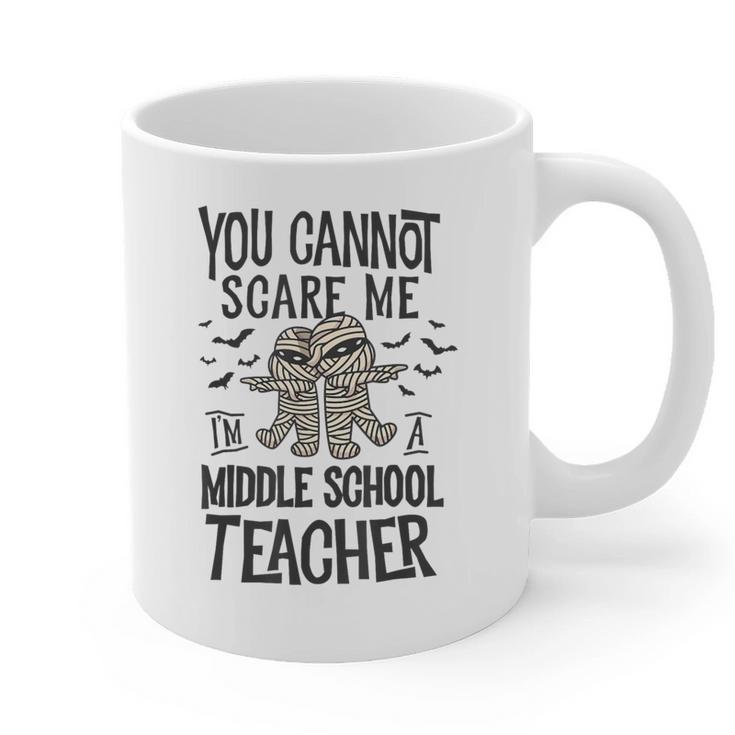 You Cannot Scare Me I'm A Middle School Teacher Halloween Graphic Print Coffee Mug