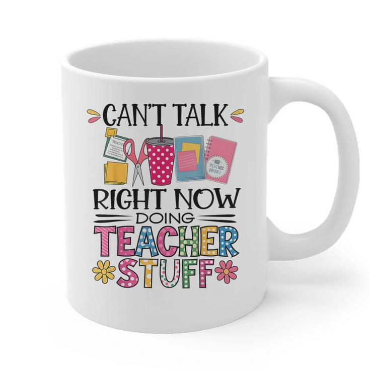 Can't Talk Right Now Doing Teacher Stuff Graphic Print Coffee Mug