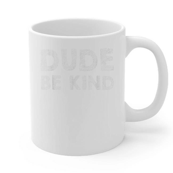 Dude Be Kind Unity Day Orange Anti Bullying Teachers Kids Graphic Print Coffee Mug