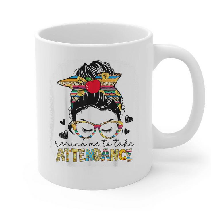 Elementary Teacher Remind Me To Take Attendance Women Graphic Print Coffee Mug