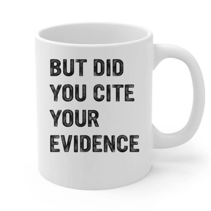 English Teacher But Did You Cite Your Evidence Graphic Print Coffee Mug