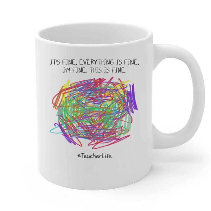 It's Fine Everything Is Fine I'm Fine Pre K Teacher Life For Men Women Girls Kids Graphic Print Coffee Mug