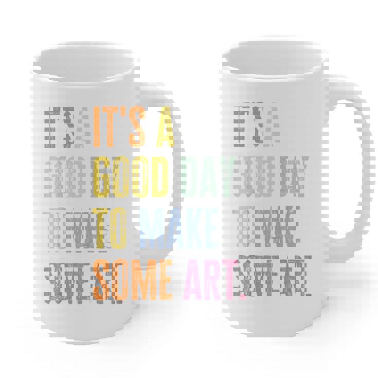 It&#x27;s A Good Day To Make Art Artist Teacher Painter Graphic Print Coffee Mug