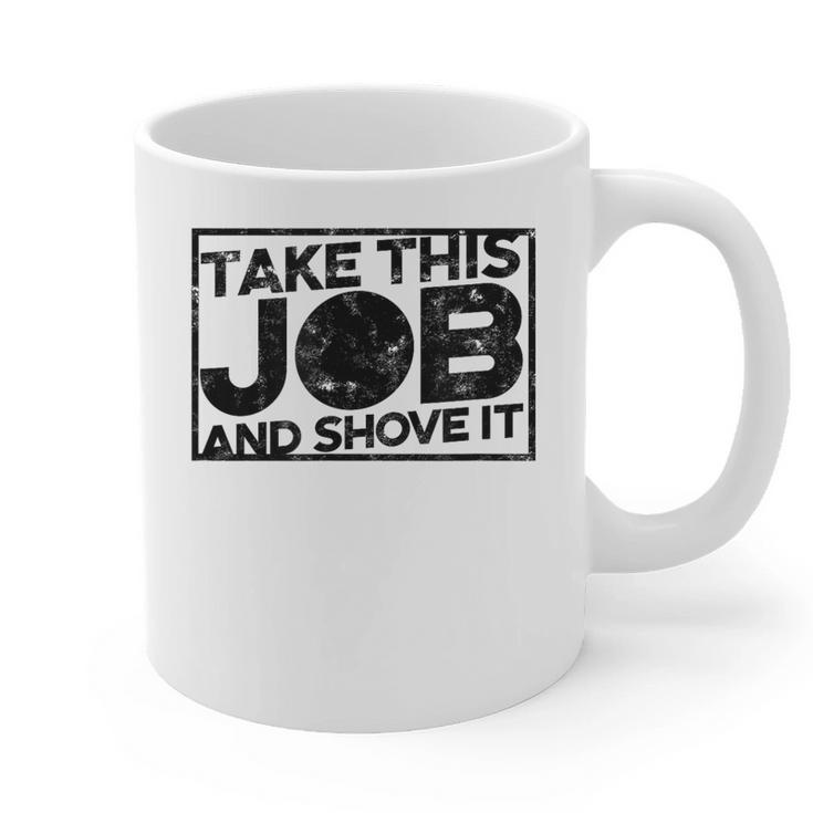 Take This Job And Shove It Teacher And Technician Work For Men Women Graphic Print Coffee Mug