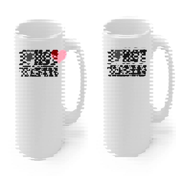 I Love Hot Teachers Men Women Graphic Print Coffee Mug