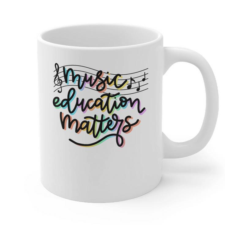 Music Education Matters Music Teacher Appreciation Women Graphic Print Coffee Mug