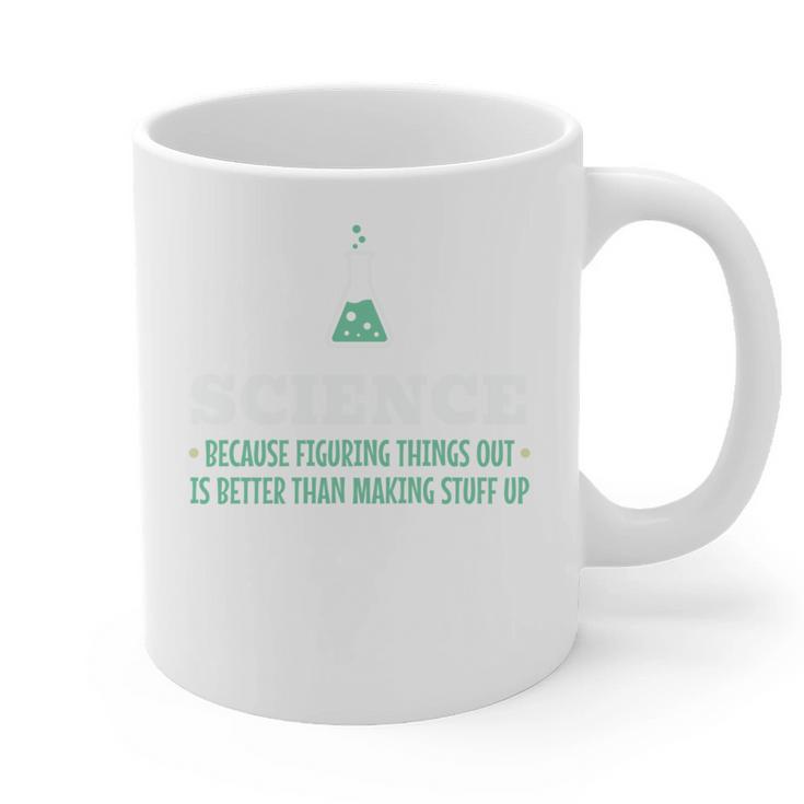 Science Because Figuring Things Out Better Student Teacher Graphic Print Coffee Mug
