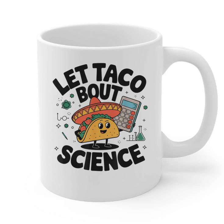 Lets Tacos Bout Science Scientist Teacher Graphic Print Coffee Mug