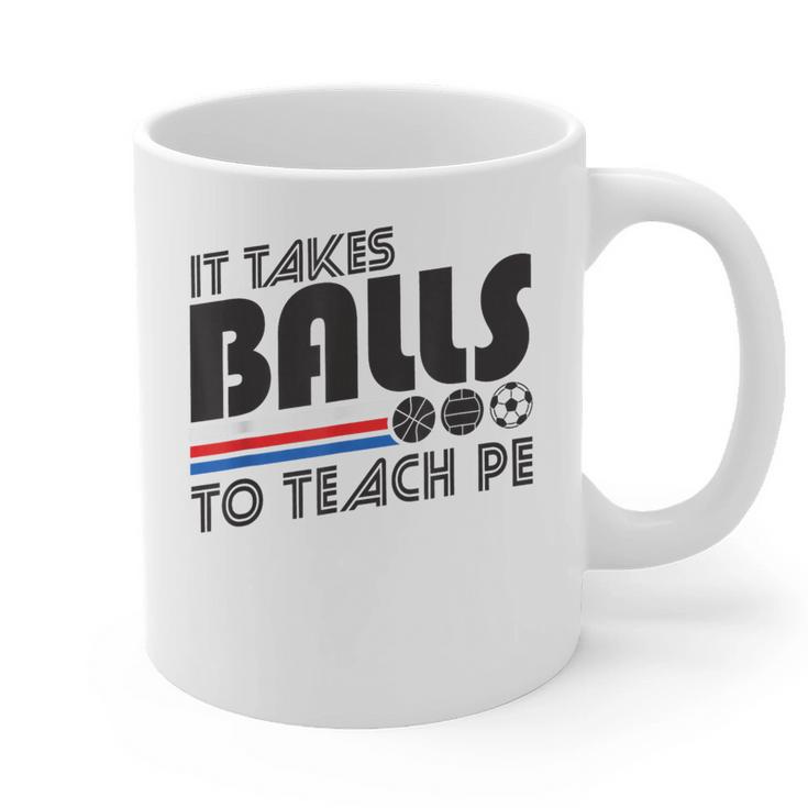 It Takes Balls To Teach PE Gym Teacher Graphic Print Coffee Mug