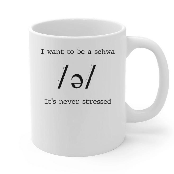 I Want To Be A Schwa It's Never Stressed Reading Teacher For Men Girls Kids Graphic Print Coffee Mug