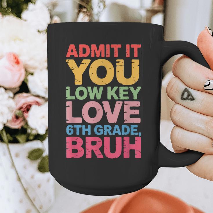 Admit It You Low Key Love 6th Grade Bruh Teacher Squad Life Graphic Print Coffee Mug, funny design