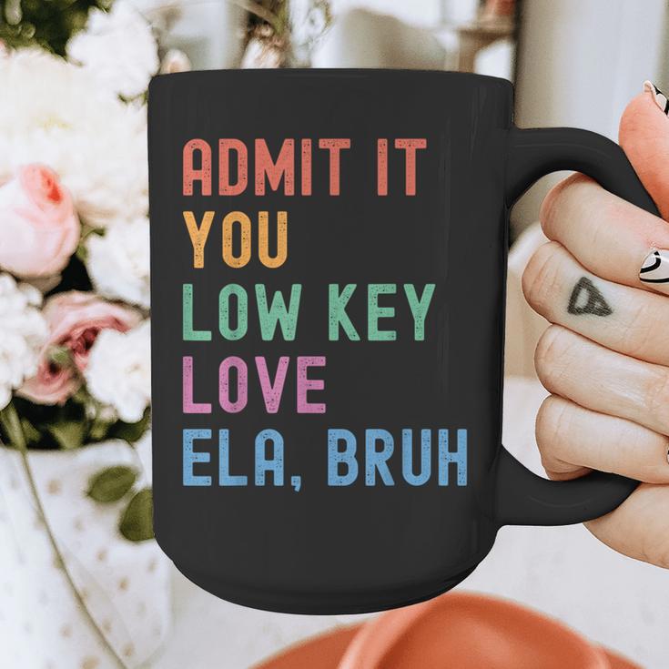 Admit It You Low Key Love ELA Bruh English Teacher Graphic Print Coffee Mug, English Teacher Gifts, funny design