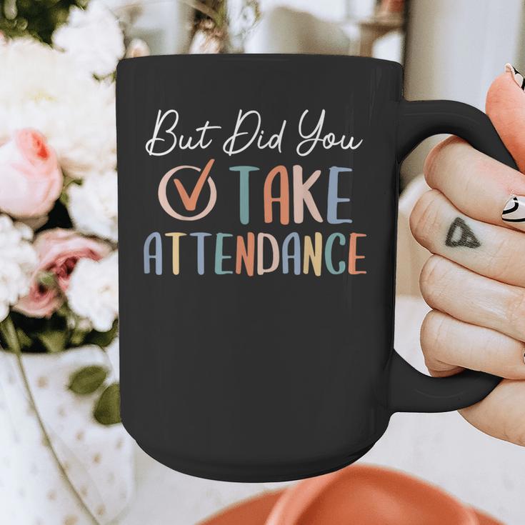 But Did You Take Attendance-Teacher School Secretary Team Graphic Print Coffee Mug, funny design But Did You Take Attendance-Teacher School Secretary Team Graphic Print Coffee Mug, funny design