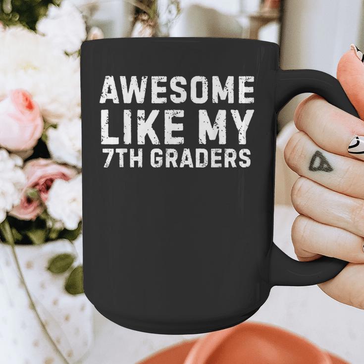 Awesome Like My 7th Grader Seventh Grade Teacher Graphic Print Coffee Mug, funny design Awesome Like My 7th Grader Seventh Grade Teacher Graphic Print Coffee Mug, funny design
