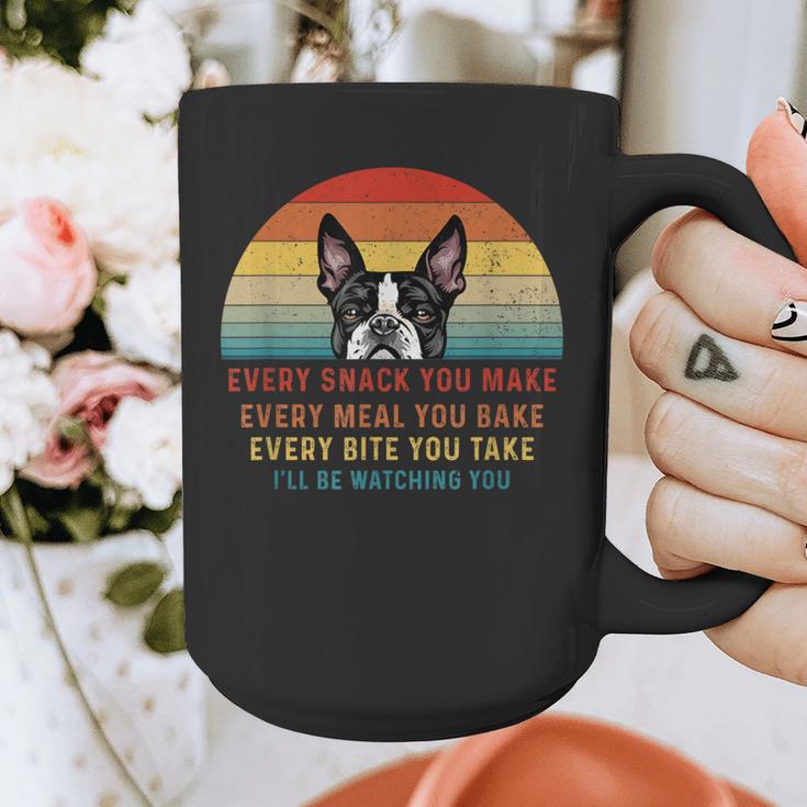 Boston Terrier Dog Every Snack You Make Every Meal You Bake Men Women Graphic Print Coffee Mug, funny design