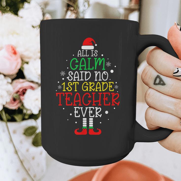All Is Calm Said No 1st Grade Teacher Ever Christmas Teacher Graphic Print Coffee Mug, funny design All Is Calm Said No 1st Grade Teacher Ever Christmas Teacher Graphic Print Coffee Mug, funny design