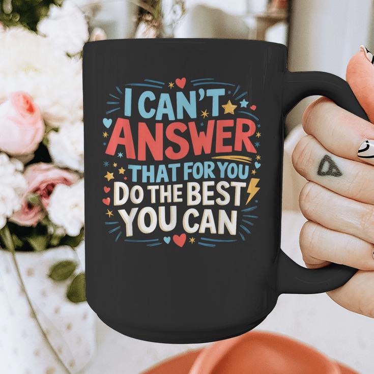 I Can't Answer That For You Staar Test Teacher Testing Day Graphic Print Coffee Mug, funny design I Can't Answer That For You Staar Test Teacher Testing Day Graphic Print Coffee Mug, funny design