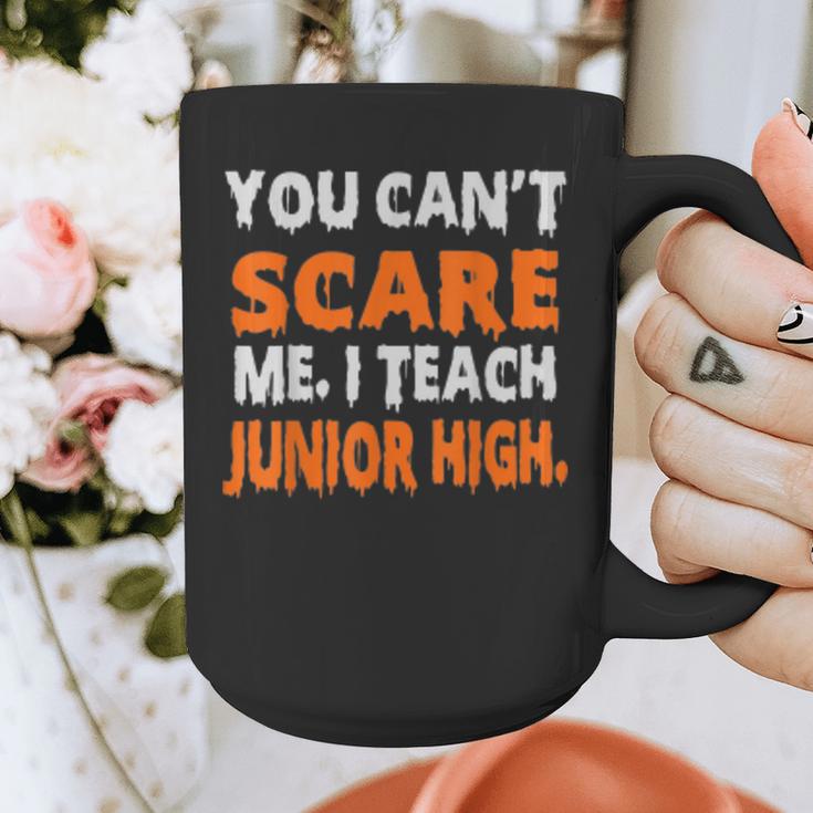 You Can't Scare Me I Teach Junior High Teacher Shirt For Men Women Graphic Print Coffee Mug, funny design You Can't Scare Me I Teach Junior High Teacher Shirt For Men Women Graphic Print Coffee Mug, funny design