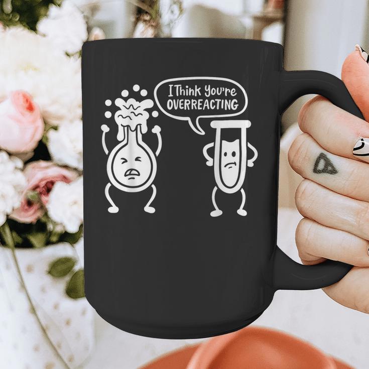 Chemistry Science Teacher I Think You'Re Overreacting Men Women Girls Kids Graphic Print Coffee Mug, Science Teacher Gifts, funny design