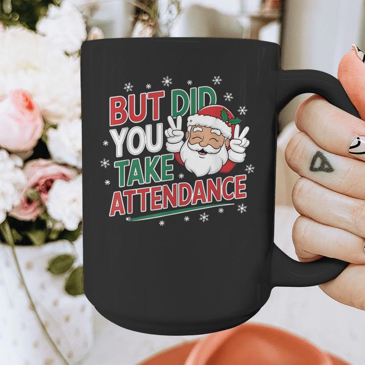 Christmas Teacher Surprise Did You Take Attendance Graphic Print Coffee Mug, funny design Christmas Teacher Surprise Did You Take Attendance Graphic Print Coffee Mug, funny design