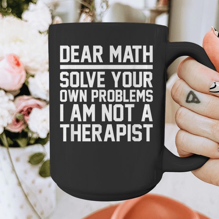 Dear Math Grow Up Solve Your Own Problems Math Teacher Graphic Print Coffee Mug, funny design Dear Math Grow Up Solve Your Own Problems Math Teacher Graphic Print Coffee Mug, funny design
