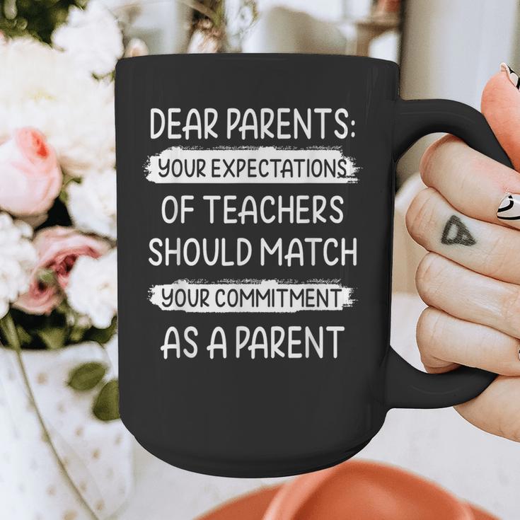 Dear Parents Your Expectations Of Teachers Should Match Men Women Graphic Print Coffee Mug, funny design Dear Parents Your Expectations Of Teachers Should Match Men Women Graphic Print Coffee Mug, funny design
