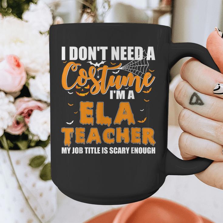 I Don't Need A Costume I'm A ELA Teacher Halloween Graphic Print Coffee Mug, funny design I Don't Need A Costume I'm A ELA Teacher Halloween Graphic Print Coffee Mug, funny design
