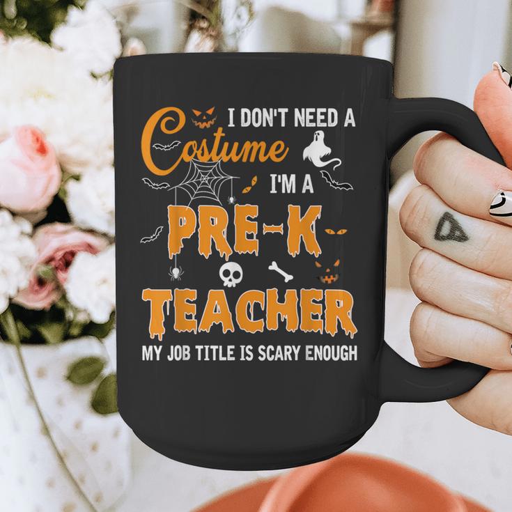 I Don't Need A Costume I'm A Pre-K Teacher Halloween Men Women Graphic Print Coffee Mug, funny design I Don't Need A Costume I'm A Pre-K Teacher Halloween Men Women Graphic Print Coffee Mug, funny design