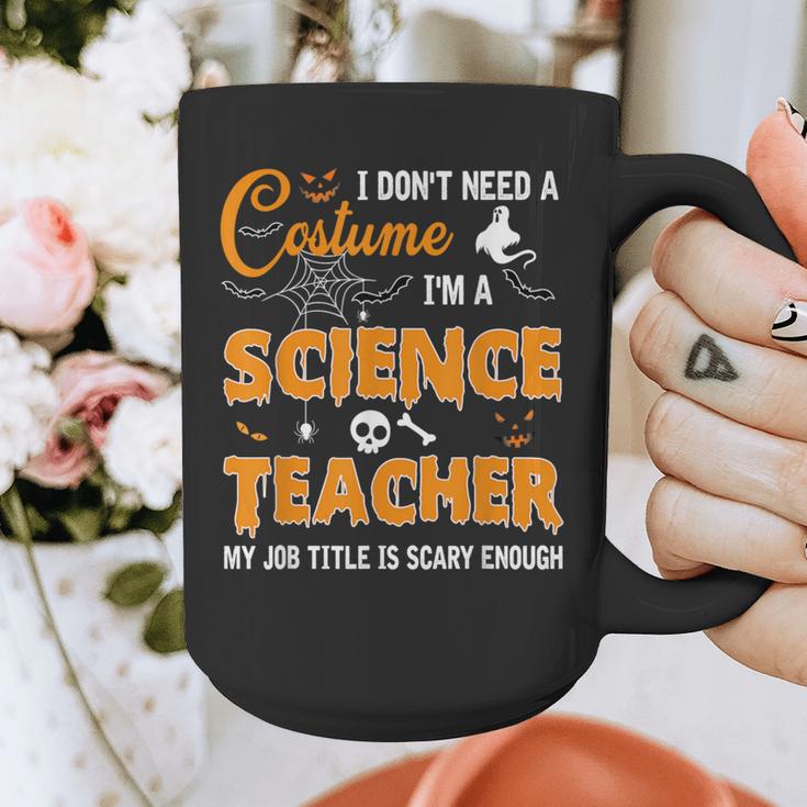 I Don't Need A Costume I'm A Science Teacher Halloween For Men Women Graphic Print Coffee Mug, Science Teacher Gifts, funny design I Don't Need A Costume I'm A Science Teacher Halloween For Men Women Graphic Print Coffee Mug, Science Teacher Gifts, funny design