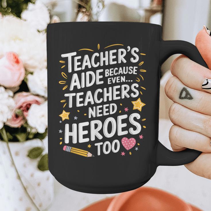 Educators Teacher's Aide Because Even Teachers Need Heroes Graphic Print Coffee Mug, funny design