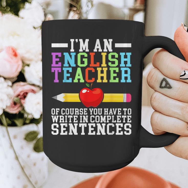 Im English Teacher You Have To Write In Complete Sentences Graphic Print Coffee Mug, English Teacher Gifts, funny design Im English Teacher You Have To Write In Complete Sentences Graphic Print Coffee Mug, English Teacher Gifts, funny design