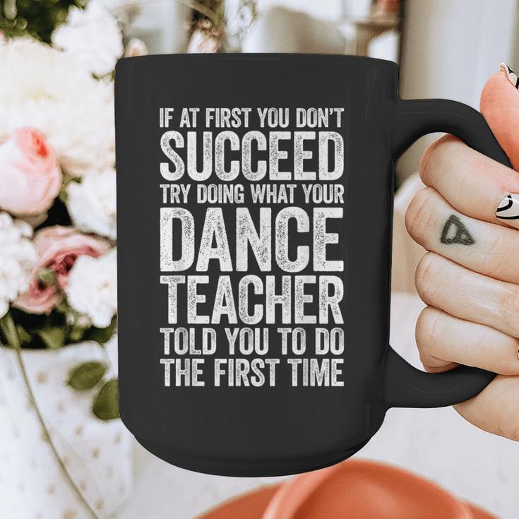 If At First You Don't Succeed Dance Teacher Shirt Men Women Graphic Print Coffee Mug, funny design If At First You Don't Succeed Dance Teacher Shirt Men Women Graphic Print Coffee Mug, funny design