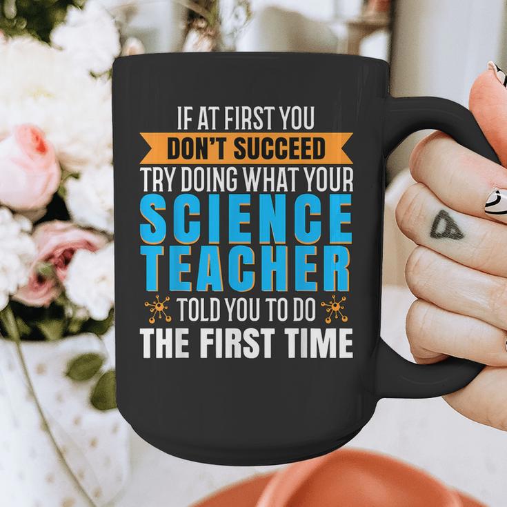 If At First You Don't Succeed Try Doing What Science Teacher Graphic Print Coffee Mug, Science Teacher Gifts, funny design If At First You Don't Succeed Try Doing What Science Teacher Graphic Print Coffee Mug, Science Teacher Gifts, funny design