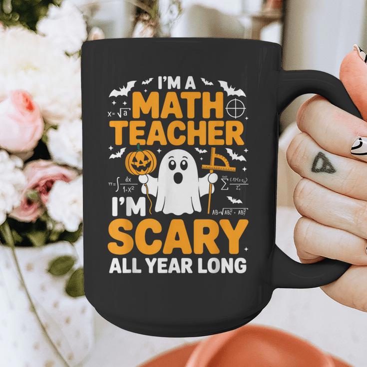 I'm A Math Teacher I'm Scary All Year Long Spooky Halloween Graphic Print Coffee Mug, funny design