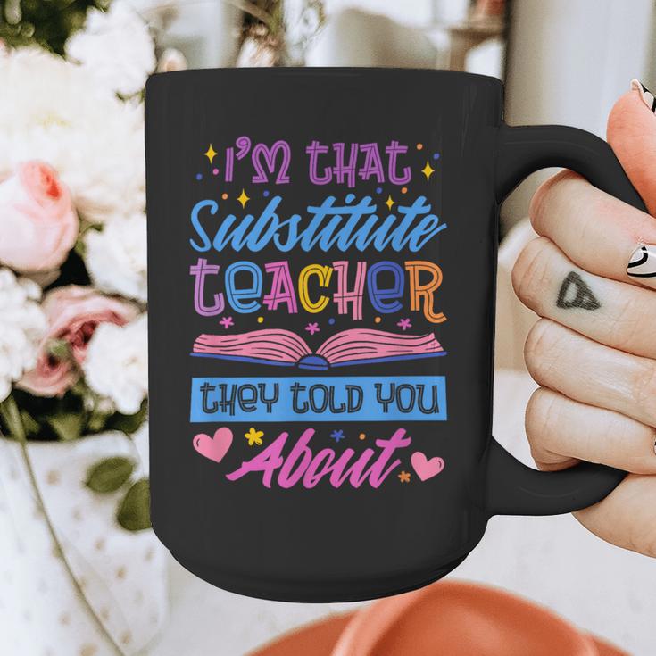 I'M That Substitute Teacher They Told Substitute Teacher Graphic Print Coffee Mug, funny design