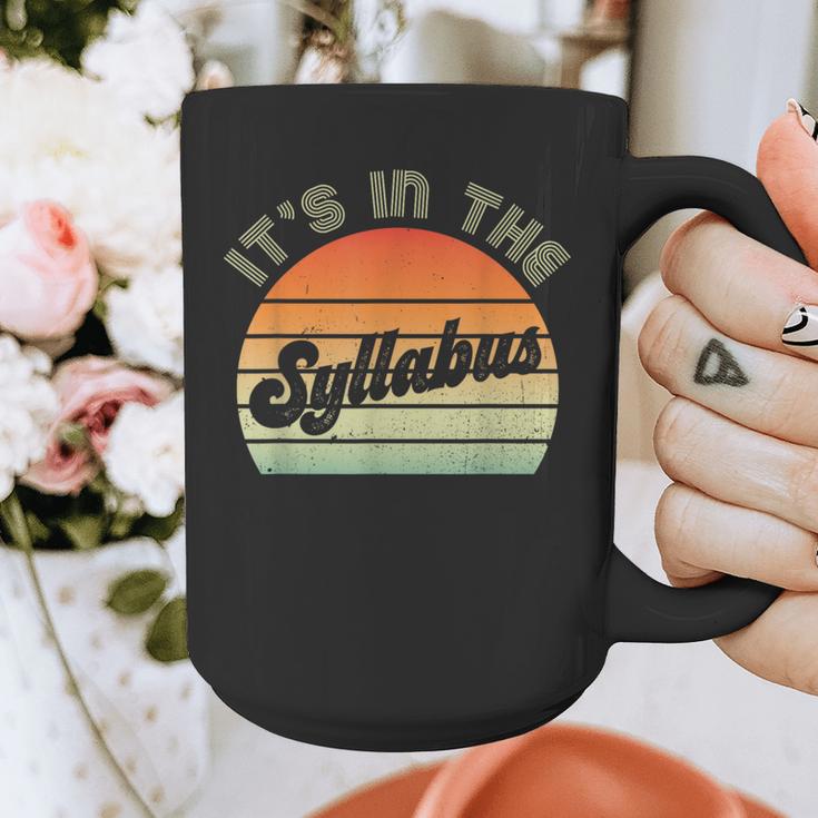 It's In The Syllabus Shirt Professor Saying College Teacher For Men Women Graphic Print Coffee Mug, funny design