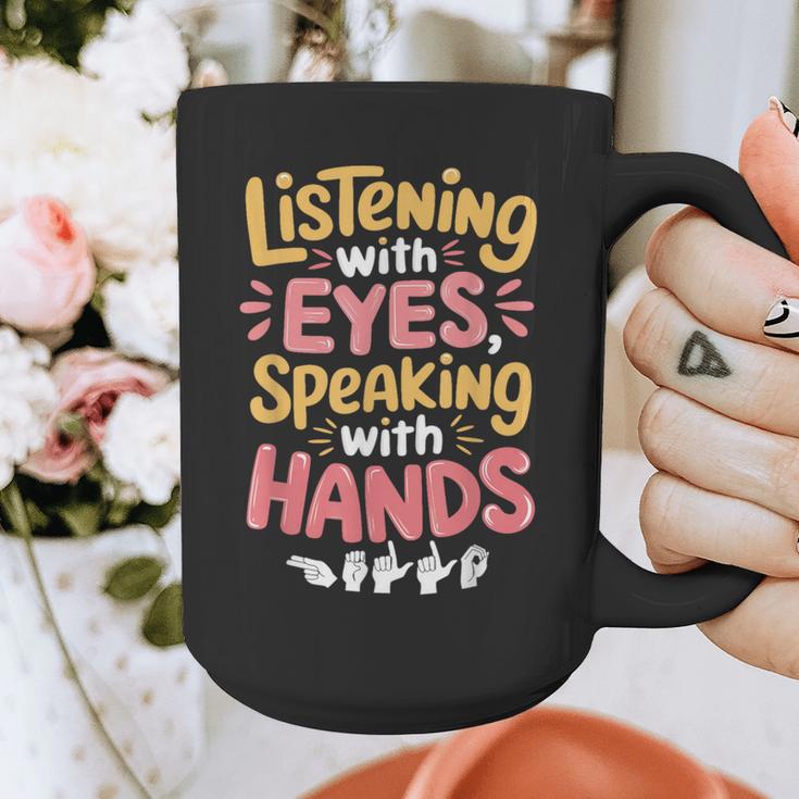 Listening With Eyes ASL Teacher Deaf People ASL Interpreter Graphic Print Coffee Mug, funny design Listening With Eyes ASL Teacher Deaf People ASL Interpreter Graphic Print Coffee Mug, funny design