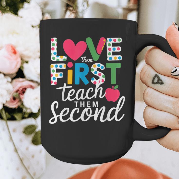 Love Them First Teach Them Second Teacher Student Love Quote Graphic Print Coffee Mug, funny design Love Them First Teach Them Second Teacher Student Love Quote Graphic Print Coffee Mug, funny design