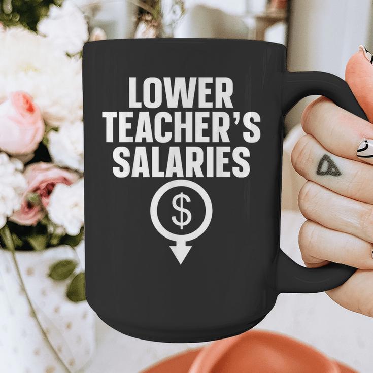 Lower Teacher's Salaries For Men Women Kids Graphic Print Coffee Mug, funny design Lower Teacher's Salaries For Men Women Kids Graphic Print Coffee Mug, funny design