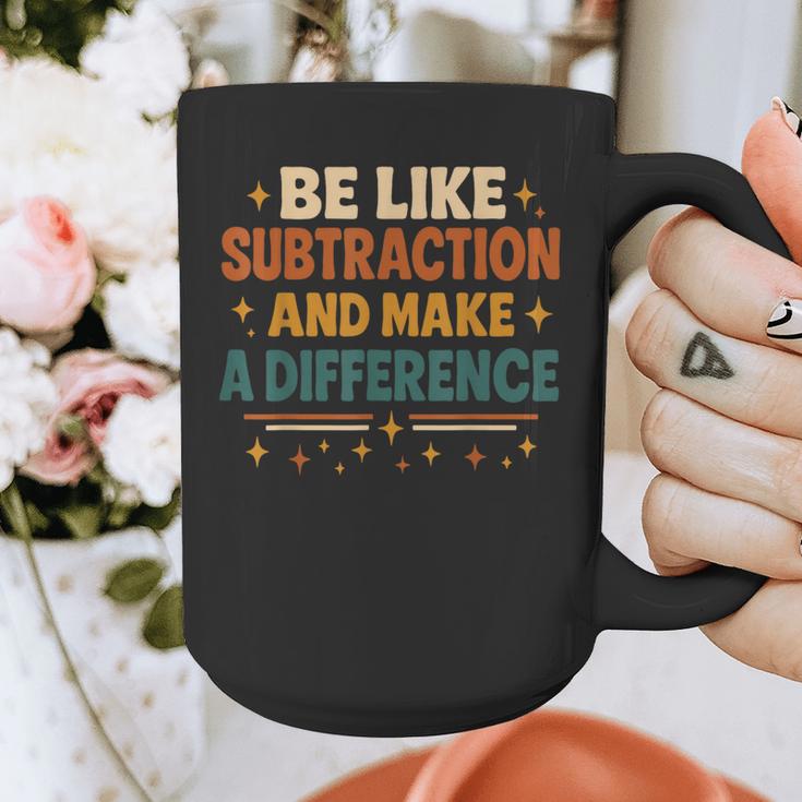 Math Teacher Cute Be Like Subtraction And Make A Difference Graphic Print Coffee Mug, funny design Math Teacher Cute Be Like Subtraction And Make A Difference Graphic Print Coffee Mug, funny design