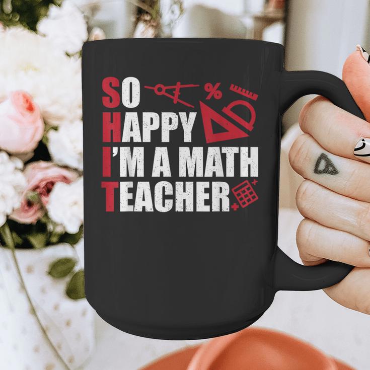 Math Teacher School So Happy I'm A Math Teacher Graphic Print Coffee Mug, funny design Math Teacher School So Happy I'm A Math Teacher Graphic Print Coffee Mug, funny design