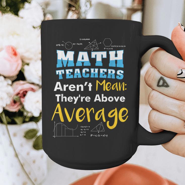 Math Teachers Aren't Mean Sayings Mathematics School Graphic Print Coffee Mug, funny design Math Teachers Aren't Mean Sayings Mathematics School Graphic Print Coffee Mug, funny design