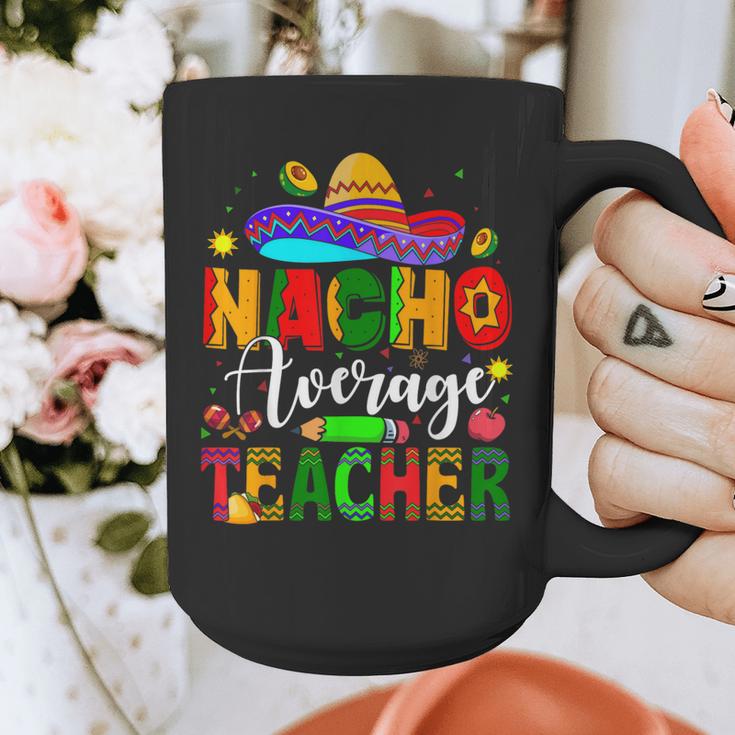 Nacho Average Teacher Mexican Teacher Cinco De Mayo Fiesta Men Women Girls Kids Graphic Print Coffee Mug, funny design Nacho Average Teacher Mexican Teacher Cinco De Mayo Fiesta Men Women Girls Kids Graphic Print Coffee Mug, funny design